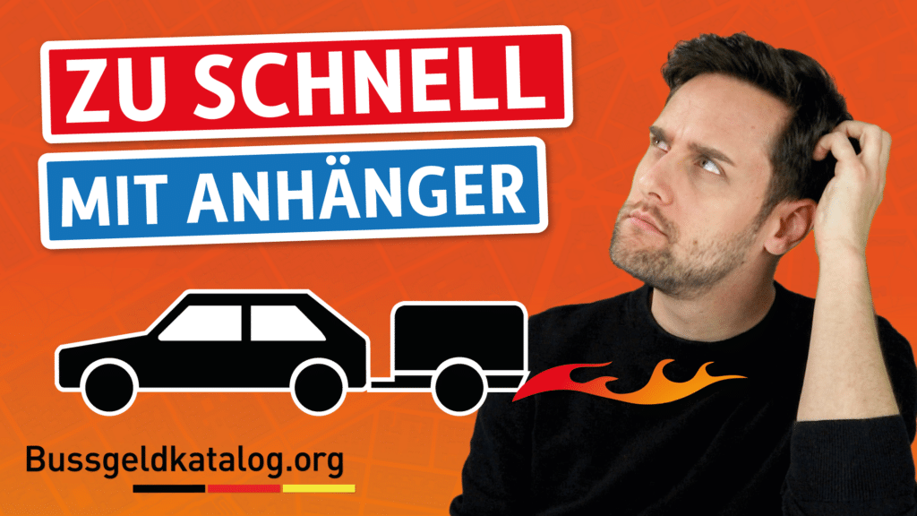 Was droht Ihnen, wenn Sie mit einem Anhänger zu schnell gefahren sind?